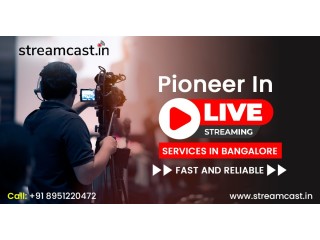 Live Streaming video services in Bangalore  Streamcast