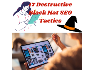 Stay away from these 17 destructive SEO Black Hat tactics