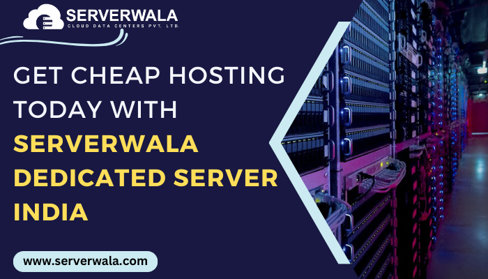 get-cheap-hosting-today-with-serverwala-dedicated-server-india-big-0