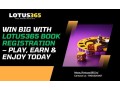 win-big-with-lotus365-book-registration-play-earn-enjoy-today-small-0