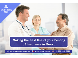 Use your Existing US and Canadian Health Insurance In Mexico