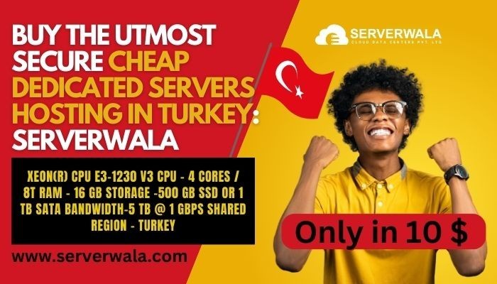 buy-the-utmost-secure-cheap-dedicated-servers-hosting-in-turkey-serverwala-big-0
