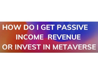 How Do I Make Millions Investing In Metaverse 2022 and Passive income revenue? -Dallas
