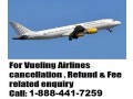 vueling-airlines-cancellation-policy-call-1-888-441-7259-small-0