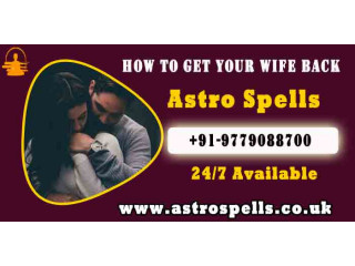 How to get my wife come back- Astro Spells