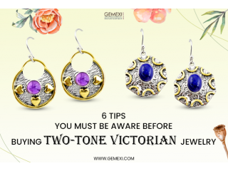 6 Tips You Must Be Aware Before Buying Two-Tone Victorian Jewelry