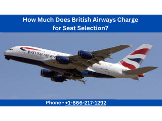 How Much Does British Airways Charge for Seat Selection?