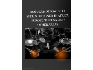 +27633562406 POWERFUL SPELLS DESIGNED BY MAMA KASAGA IN AFRICA, EUROPE, THE USA, AND OTHER AREAS.