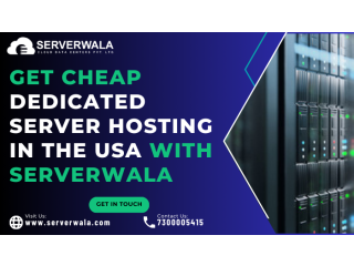 Get Cheap Dedicated Server Hosting in the USA with Serverwala
