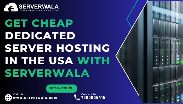 get-cheap-dedicated-server-hosting-in-the-usa-with-serverwala-big-0