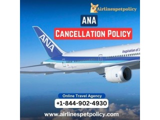 What is ANA cancellation policy?