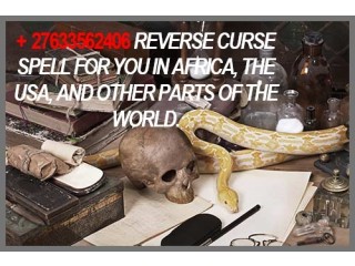 + 27633562406 REVERSE CURSE SPELL FOR YOU IN AFRICA, THE USA, AND OTHER PARTS OF THE WORLD.