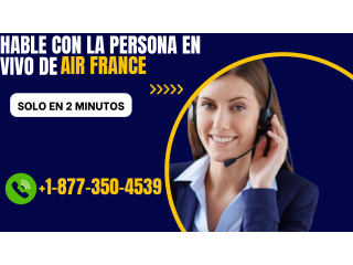 ¿Cómo hablo con una persona viva en Air France?