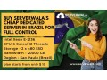 buy-serverwalas-cheap-dedicated-server-in-brazil-for-full-control-small-0