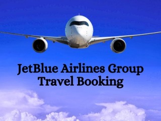 How Do I Book Group Travel with JetBlue?