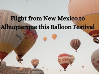 +1-888-413-6950 Book a cheap flight from Denver to Albuquerque this Balloon Festival