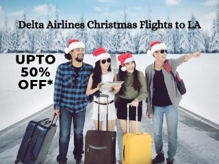 +1-888-413-6950 Delta Airlines Christmas Flights to LA  Long Weekend Deals