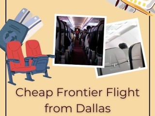 +1-888-413-6950 Get Cheap Frontier Flight from Dallas & Upto 20% Off