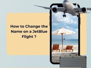 +1-888-413-6950 How to Change the Name on a JetBlue Flight Booking?