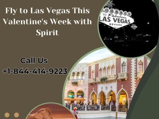 +1-844-414-9223 Fly to Las Vegas This Valentine's Week with Spirit Airlines